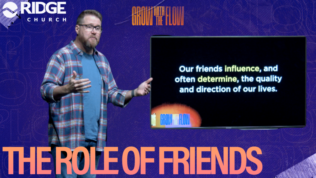 Grow With the Flow | The Role of Friends