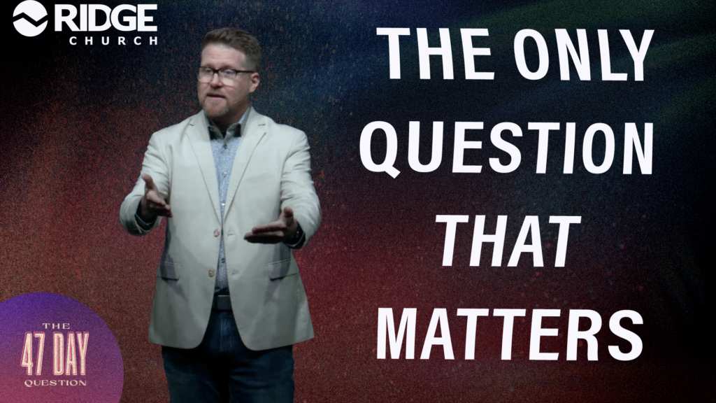 47 Day Question | The Only Question That Matters