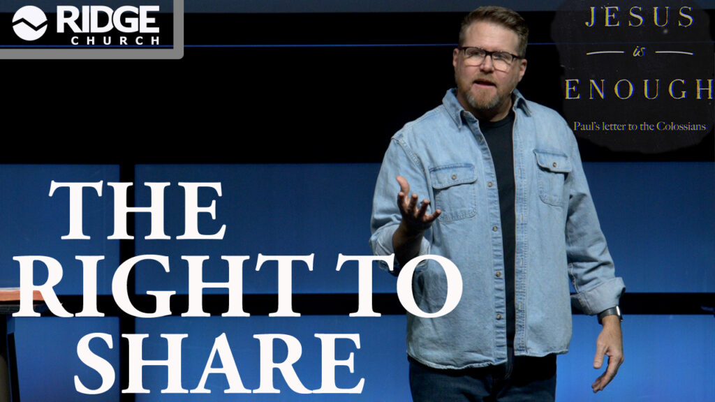 Jesus Is Enough | The Right to Share